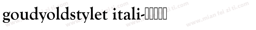 goudyoldstylet itali字体转换